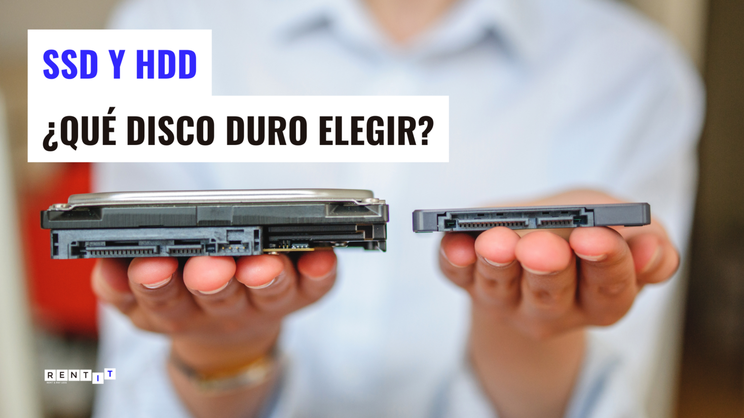 SSD y HDD ¿Qué disco duro elegir? Renting de Ordenadores