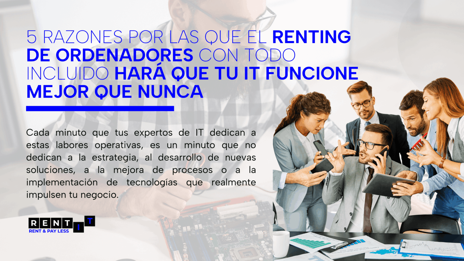 5 razones por las que el renting de ordenadores con todo incluido hará que tu IT funcione mejor que nunca